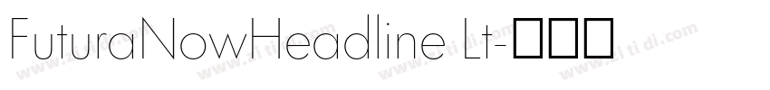 FuturaNowHeadline Lt字体转换